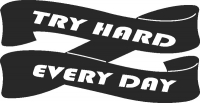 TRY HARD EVERYDAY - DXF CNC dxf for Plasma Laser Waterjet Plotter Router Cut Ready Vector CNC file